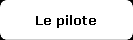 Le pilote